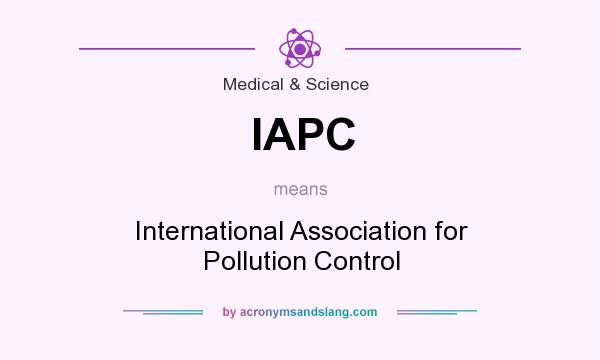 What does IAPC mean? It stands for International Association for Pollution Control