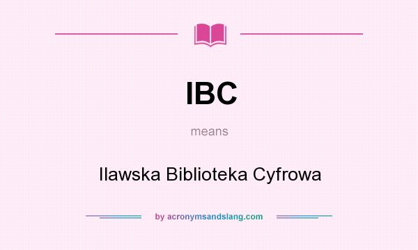 What does IBC mean? It stands for Ilawska Biblioteka Cyfrowa