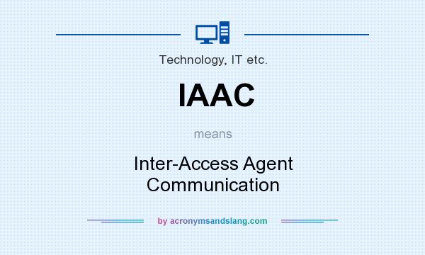 What does IAAC mean? It stands for Inter-Access Agent Communication
