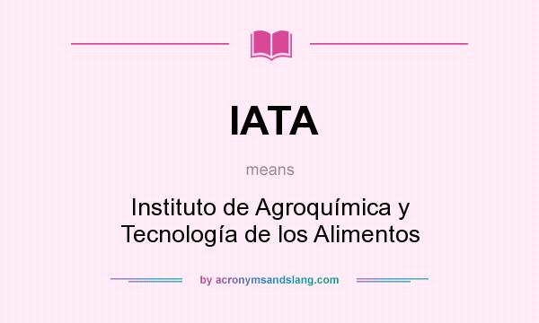 What does IATA mean? It stands for Instituto de Agroquímica y Tecnología de los Alimentos