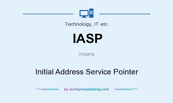 What does IASP mean? It stands for Initial Address Service Pointer