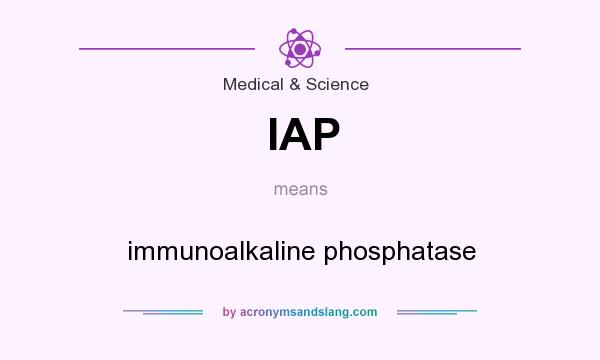 What does IAP mean? It stands for immunoalkaline phosphatase