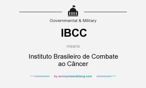 What does IBCC mean? It stands for Instituto Brasileiro de Combate ao Câncer