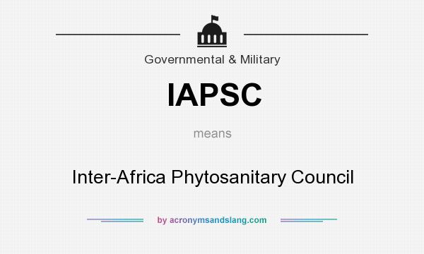 What does IAPSC mean? It stands for Inter-Africa Phytosanitary Council