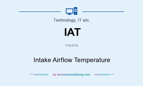 What does IAT mean? It stands for Intake Airflow Temperature