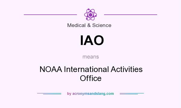 What does IAO mean? It stands for NOAA International Activities Office