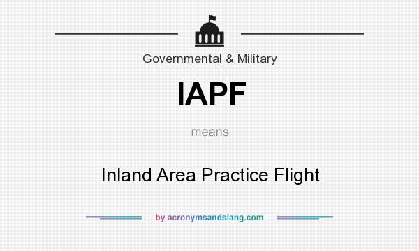 What does IAPF mean? It stands for Inland Area Practice Flight