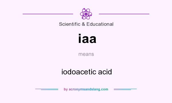 What does iaa mean? It stands for iodoacetic acid