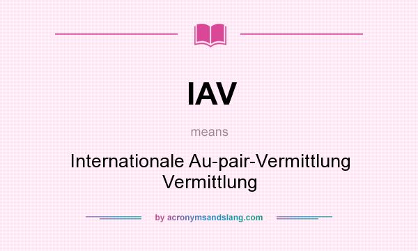 What does IAV mean? It stands for Internationale Au-pair-Vermittlung Vermittlung