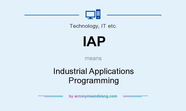 What does IAP mean? It stands for Industrial Applications Programming