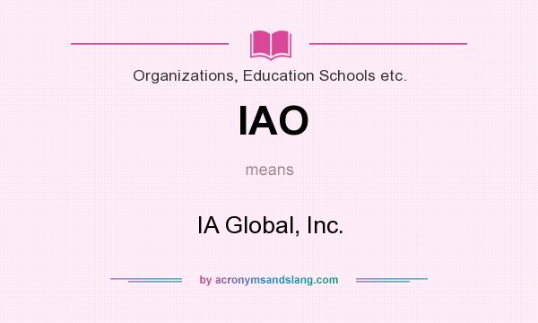 What does IAO mean? It stands for IA Global, Inc.
