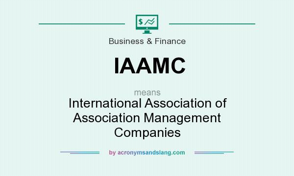 What does IAAMC mean? It stands for International Association of Association Management Companies