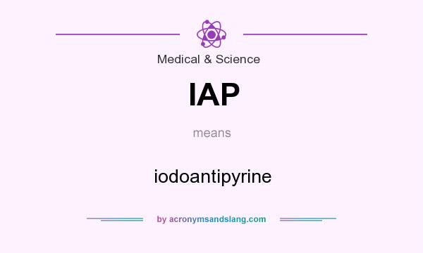 What does IAP mean? It stands for iodoantipyrine