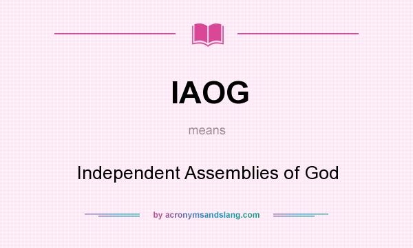 What does IAOG mean? It stands for Independent Assemblies of God