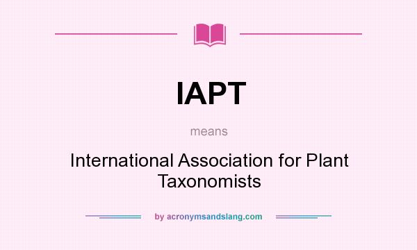 What does IAPT mean? It stands for International Association for Plant Taxonomists