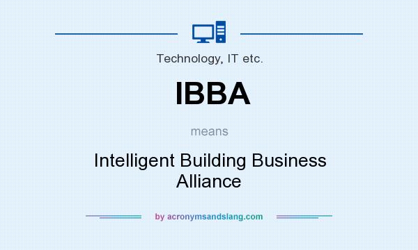 What does IBBA mean? It stands for Intelligent Building Business Alliance