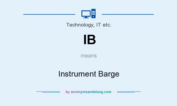 What does IB mean? It stands for Instrument Barge