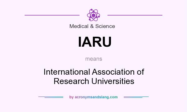 What does IARU mean? It stands for International Association of Research Universities