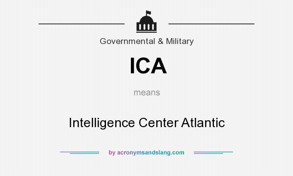 What does ICA mean? It stands for Intelligence Center Atlantic