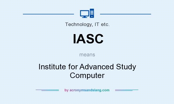 What does IASC mean? It stands for Institute for Advanced Study Computer