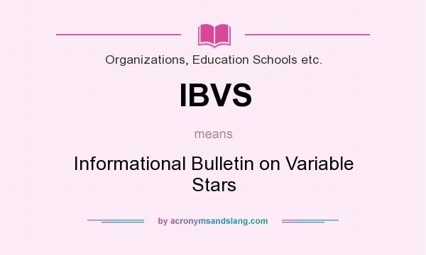 What does IBVS mean? It stands for Informational Bulletin on Variable Stars