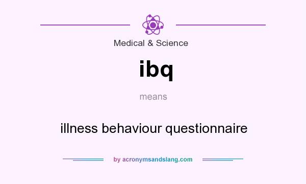 What does ibq mean? It stands for illness behaviour questionnaire