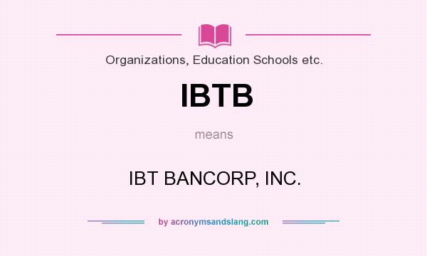 What does IBTB mean? It stands for IBT BANCORP, INC.