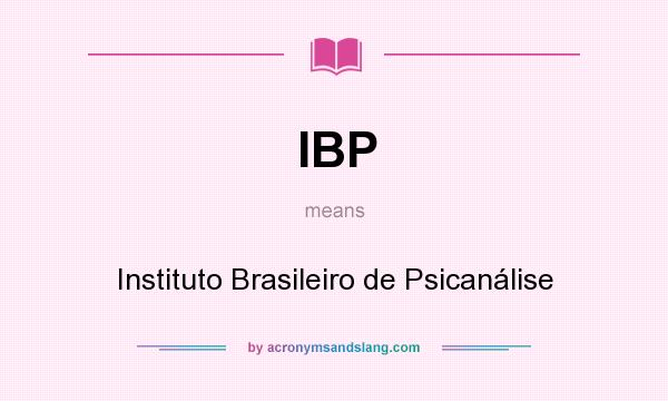 What does IBP mean? It stands for Instituto Brasileiro de Psicanálise