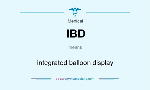What does IBD mean? It stands for integrated balloon display