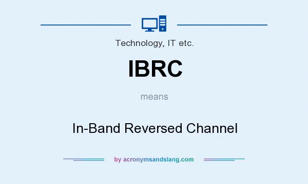 What does IBRC mean? It stands for In-Band Reversed Channel