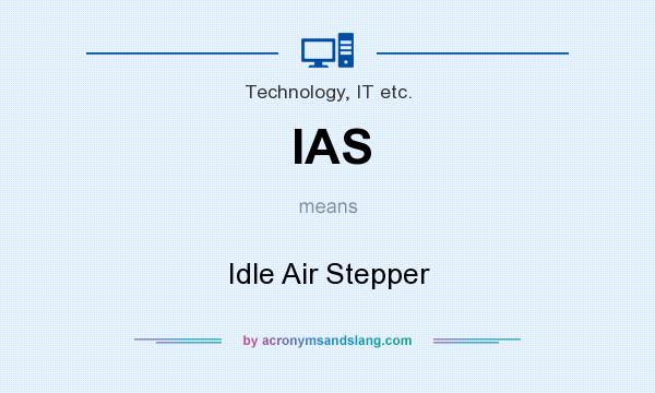 What does IAS mean? It stands for Idle Air Stepper