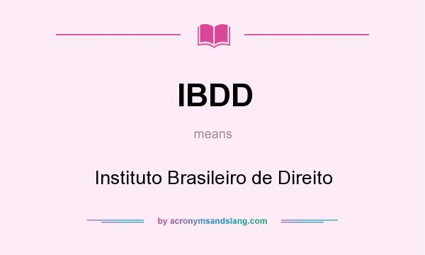 What does IBDD mean? It stands for Instituto Brasileiro de Direito