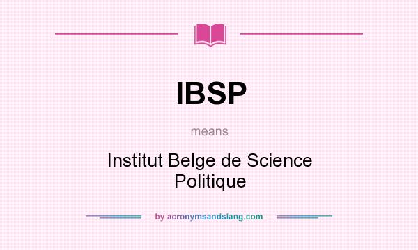 What does IBSP mean? It stands for Institut Belge de Science Politique