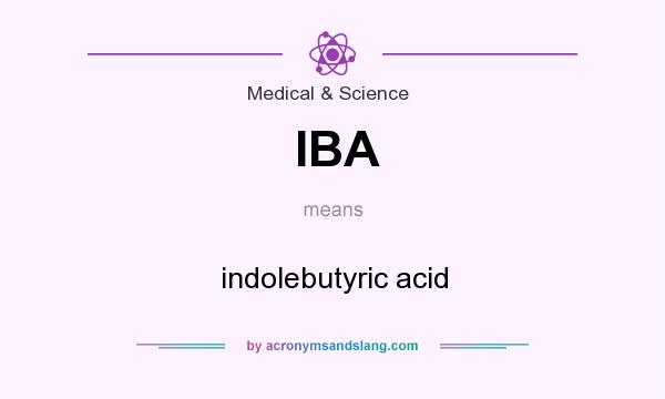 What does IBA mean? It stands for indolebutyric acid
