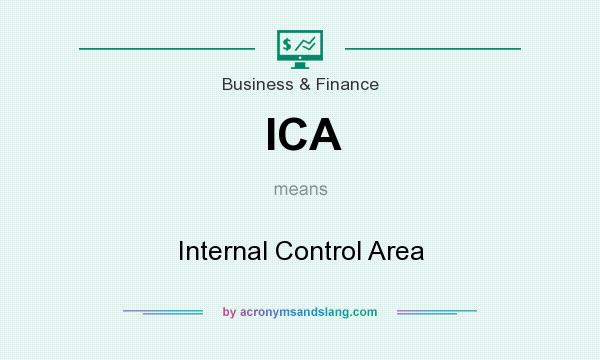 What does ICA mean? It stands for Internal Control Area