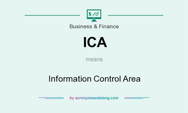 What does ICA mean? It stands for Information Control Area