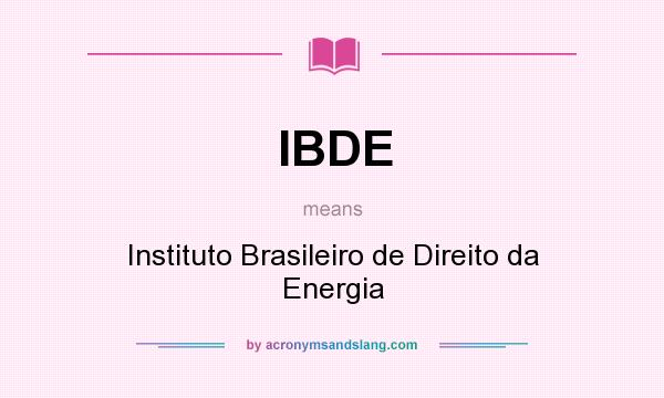 What does IBDE mean? It stands for Instituto Brasileiro de Direito da Energia