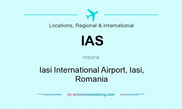 What does IAS mean? It stands for Iasi International Airport, Iasi, Romania