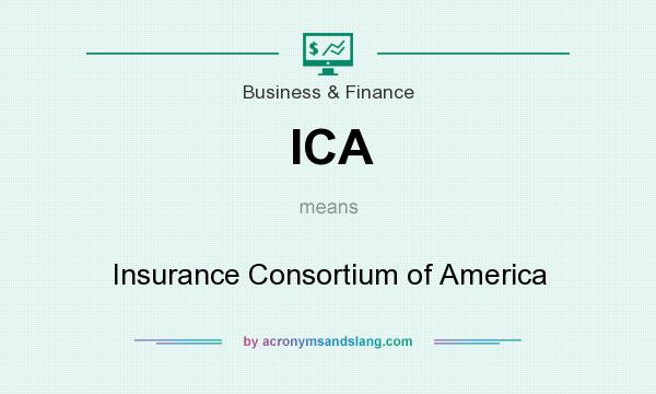 What does ICA mean? It stands for Insurance Consortium of America