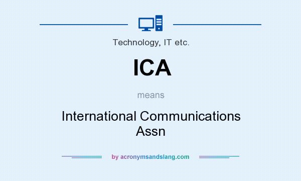 What does ICA mean? It stands for International Communications Assn