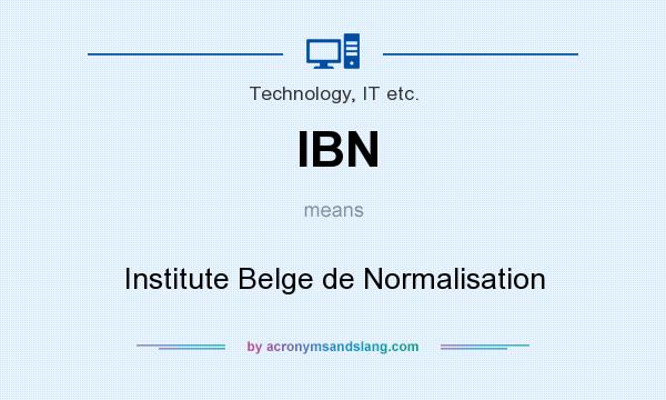 What does IBN mean? It stands for Institute Belge de Normalisation