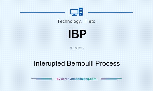 What does IBP mean? It stands for Interupted Bernoulli Process
