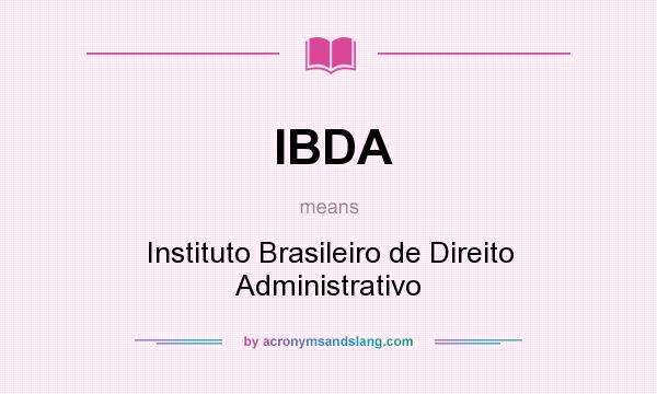 What does IBDA mean? It stands for Instituto Brasileiro de Direito Administrativo