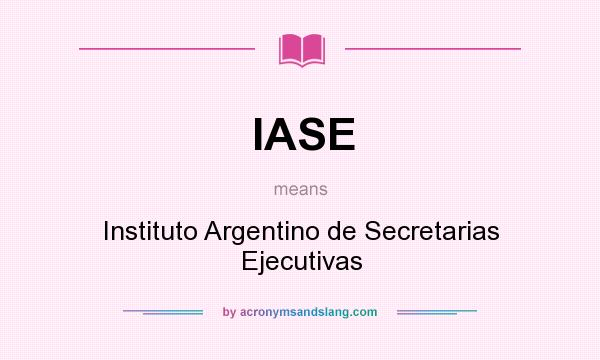 What does IASE mean? It stands for Instituto Argentino de Secretarias Ejecutivas
