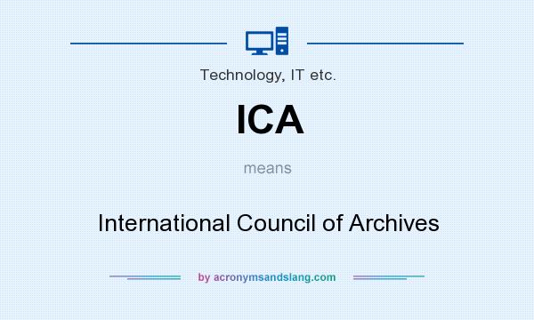 What does ICA mean? It stands for International Council of Archives