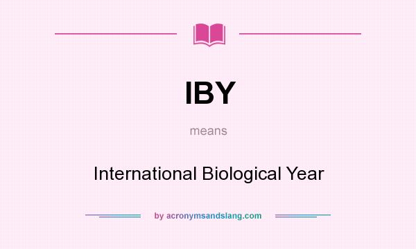What does IBY mean? It stands for International Biological Year