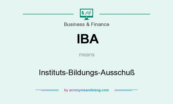 What does IBA mean? It stands for Instituts-Bildungs-Ausschuß