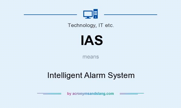 What does IAS mean? It stands for Intelligent Alarm System