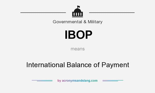 What does IBOP mean? It stands for International Balance of Payment