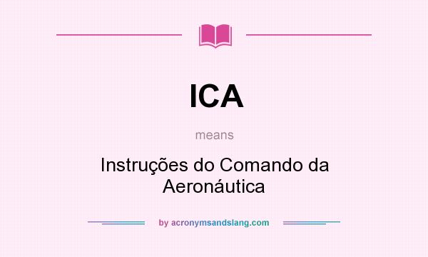What does ICA mean? It stands for Instruções do Comando da Aeronáutica